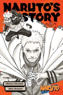 Naruto: Naruto's Story--Family Day by Mirei Miyamoto