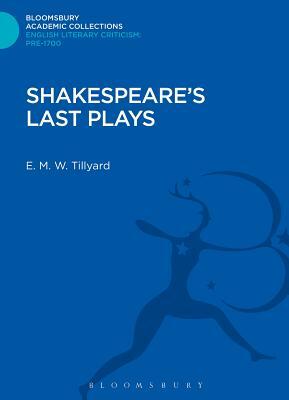 Shakespeare's Last Plays by Eustace M. Tillyard