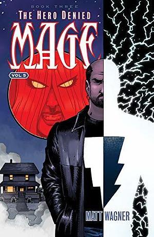 Mage, Book Three: The Hero Denied Vol. 5 by Matt Wagner, Matt Wagner
