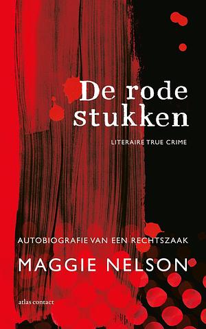 De Rode Stukken by Maggie Nelson