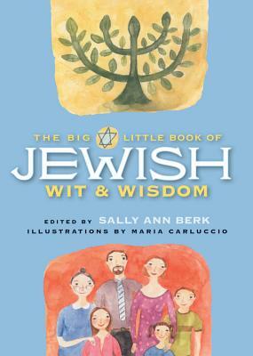 The Big Little Book of Jewish Wit & Wisdom by Sally Ann Berk