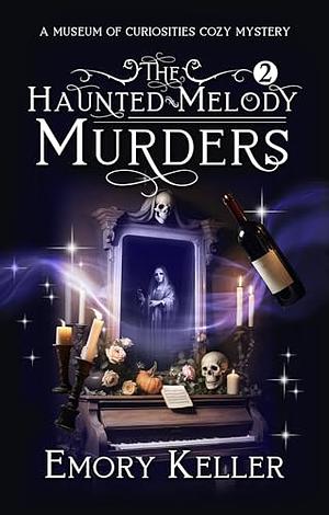 The Haunted Melody Murders by Emory Keller