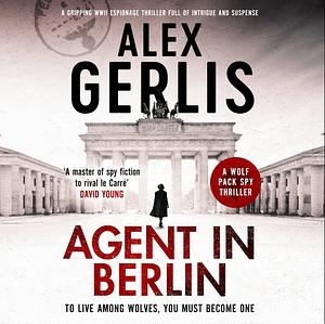 Agent in Berlin by Alex Gerlis
