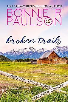 Broken Trails by Bonnie R. Paulson