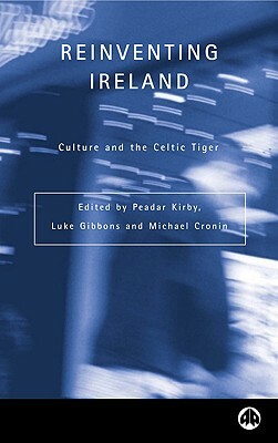 Reinventing Ireland: Culture, Society and the Global Economy by 