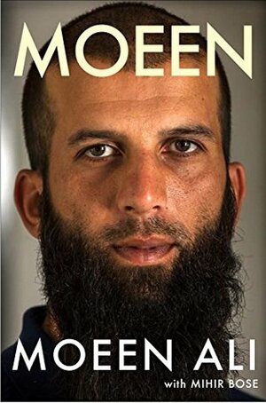 Moeen by Moeen Ali, Mihir Bose