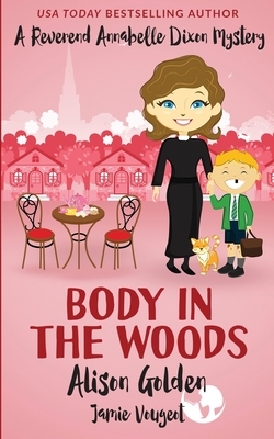 Body in the Woods by Jamie Vougeot, Alison Golden