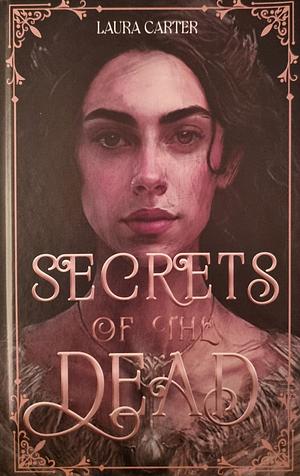 Secrets of the Dead by Laura Carter