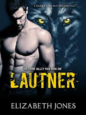 Lautner: A Dark Fated Mates Romance by Elizabeth Jones