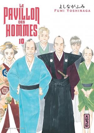 Le Pavillon des hommes - Tome 10 by Fumi Yoshinaga