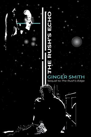 The Rush's Echo by Ginger Smith, Ginger Smith