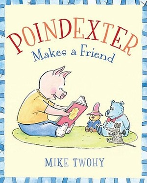 Poindexter Makes a Friend by Mike Twohy