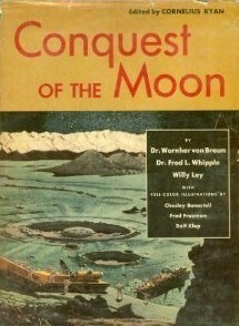 Conquest of the Moon by Wernher von Braun, Willy Ley, Fred L. Whipple