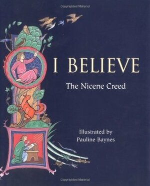 I Believe: The Nicene Creed by Pauline Baynes