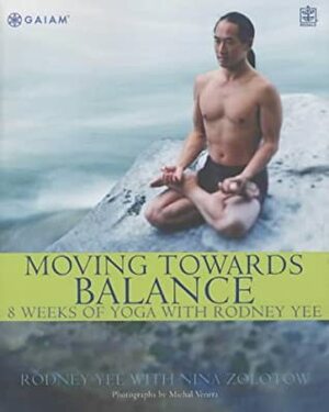 Moving Towards Balance by Rodney Yee