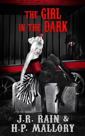 The Girl in the Dark by J.R. Rain, H.P. Mallory