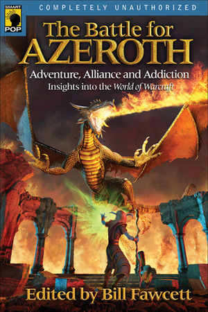 The Battle for Azeroth: Adventure, Alliance, And Addiction Insights into the World of Warcraft by Nancy Durgin, Doranna Durgin, Nancy Berman, Jerry Jackson, James John Bell, Justina Robson, Deborah S. Orzack, Maressa Hecht Orzack, James M. Ward, Mel White, Bill Fawcett, Scott Cuthbertson, Chris McCubbin, Jody Lynn Nye