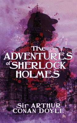 The Adventures of Sherlock Holmes by Arthur Conan Doyle