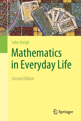 Mathematics in Everyday Life by John Haigh