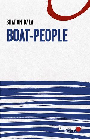 Boat-People by Véronique Lessard, Sharon Bala