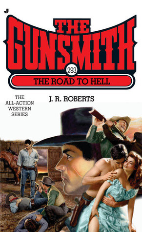 The Road to Hell by J.R. Roberts