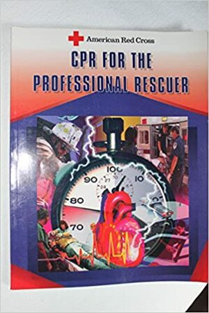 CPR for the Professional Rescuer by American National Red Cross