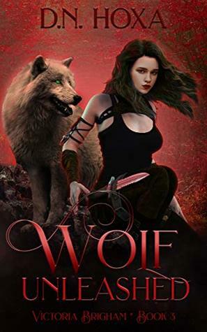 Wolf Unleashed by D.N. Hoxa