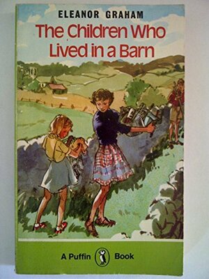 The Children Who Lived In A Barn by Eleanor Graham