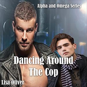 Dancing Around the Cop by Lisa Oliver