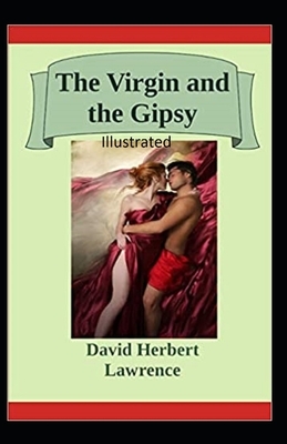 The Virgin and the Gypsy Illustrated by D.H. Lawrence