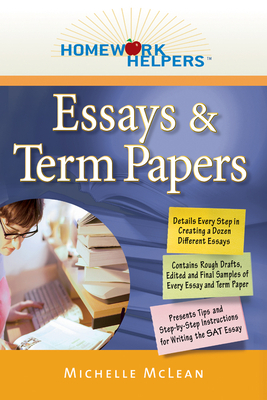 Homework Helpers: Essays & Term Papers by Michelle McLean