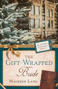 The Gift-Wrapped Bride by Maureen Lang