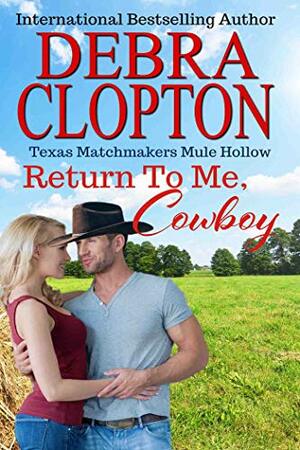 Return to Me, Cowboy by Debra Clopton