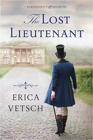 The Lost Lieutenant by Erica Vetsch