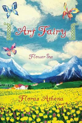 Art Fairy: Flower Sea by Floras Athena