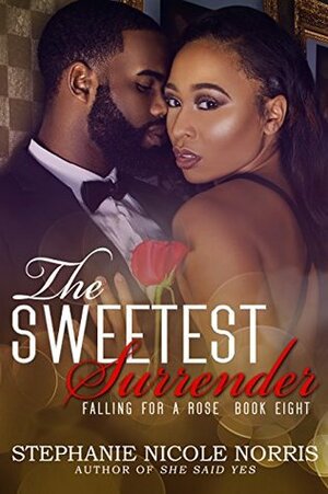 The Sweetest Surrender by Stephanie Nicole Norris