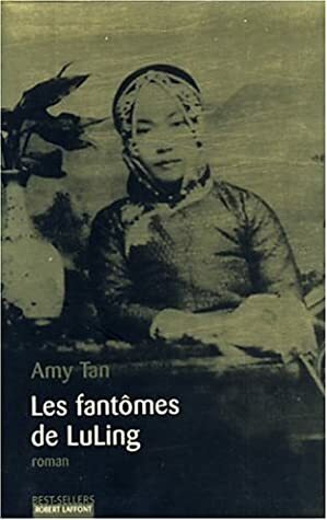 Les Fantômes de LuLing by Amy Tan