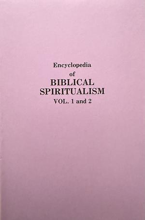 Encyclopedia of Biblical Spiritualism by Moses Hull