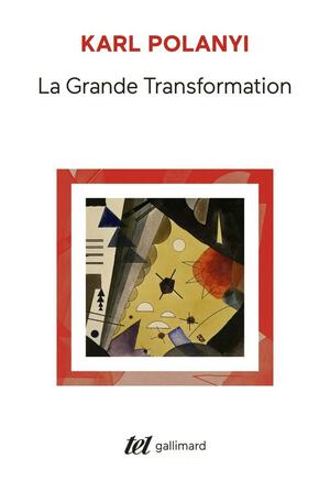 La grande transformation: aux origines politiques et économiques de notre temps by Karl Polanyi