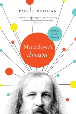 Mendeleyev's Dream: The Quest for the Elements by Paul Strathern