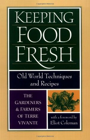 Keeping Food Fresh: Old World Techniques & Recipes by Centre Terre Vivante