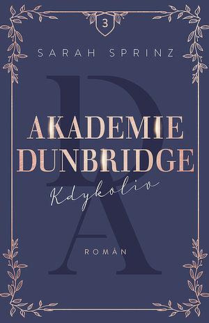 Akademie Dunbridge: Kdykoliv by Sarah Sprinz