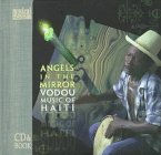 Angels In The Mirror: Voodoo Music Of Haiti by Elizabeth McAlister
