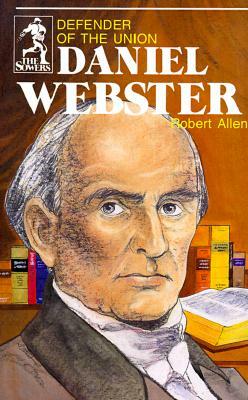 Daniel Webster (Sowers Series) by Robert Allen, Allen Robert