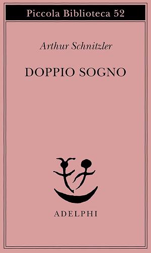 Doppio sogno by Arthur Schnitzler, Giuseppe Farese