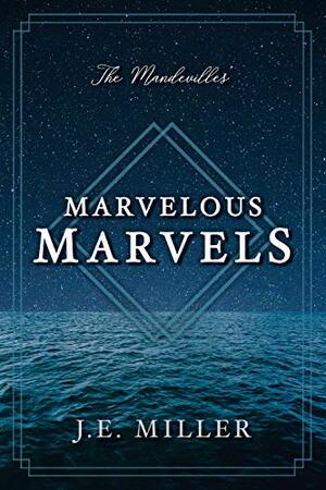 The Mandevilles' Marvelous Marvels by J.E. Miller
