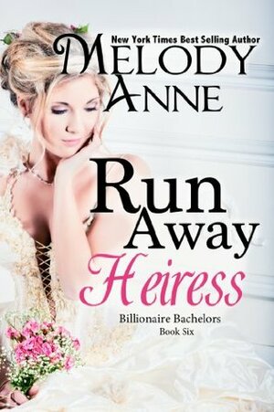 Runaway Heiress by Melody Anne