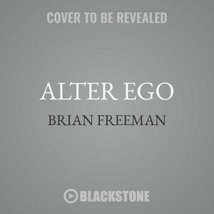 Alter Ego: A Jonathan Stride Novel by Brian Freeman