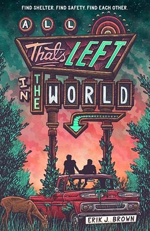 All That's Left in the World by Erik J. Brown