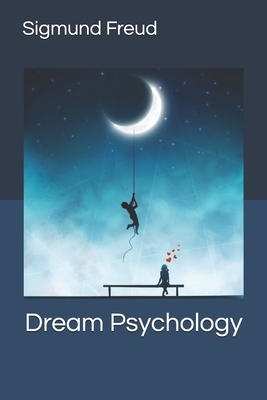 Dream Psychology by Sigmund Freud